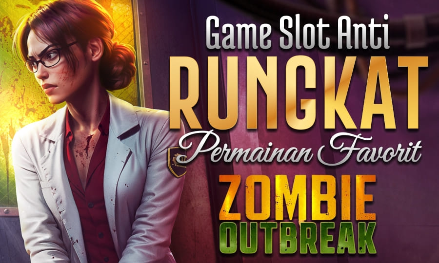 PG Soft - Zombie Outbreak Game Slot Anti Rungkat dengan Permainan Favorite